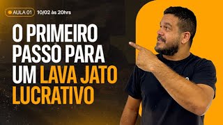 AULA 01 l O PRIMEIRO PASSO PARA UM LAVA JATO LUCRATIVO l 10/02 - (Segunda Feira)