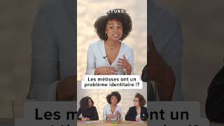 Les métisses ont des problèmes identitaires ?!