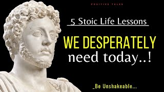 5 Stoic Life Lessons We Desperately Need Today (Practical Stoicism) | positive talks