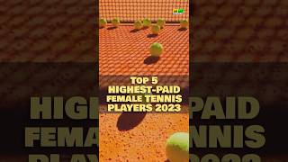 🎾 Game, Set, Millions 💰 Top 5 Highest-Paid Female Tennis Players 2023!  ⭐  #shorts #tennis #top5