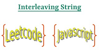 Leetcode Question 97 "Interleaving String" in Javascript