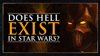 Does Hell EXIST in Star Wars?