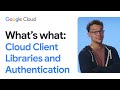 How to authenticate Google Cloud Client Libraries