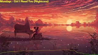 Mondays - Girl I Need You (Nightcore)