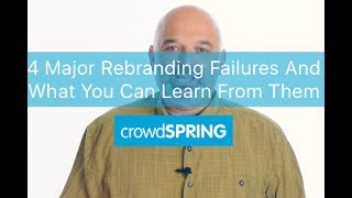 4 Major Rebranding Failures And What You Can Learn From Them