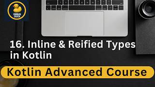 16- Inline & Reified Types in Kotlin