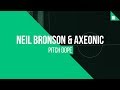 Neil Bronson & Axeonic - Pitch Dope [FREE DOWNLOAD]