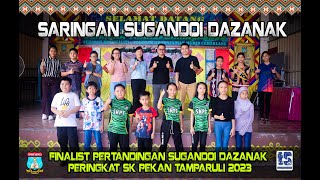 SARINGAN SUGANDOI DAZANAK PERINGKAT SK PEKAN TAMPARULI 2023