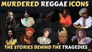 Murdered Reggae Icons: The Stories Behind the Tragedies. Part One