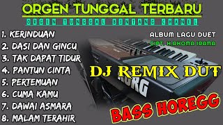 ORGEN TUNGGAL DJ REMIX DANGDUT TERBARU LAGU DUET ALBUM RHOMA IRAMA VIRAL 2022 FULLBASS HOREG