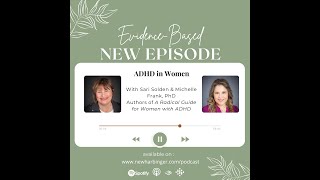 Evidence-Based S4E3: ADHD in Women with Sari Solden & Michelle Frank, PhD