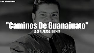 José Alfredo Jimenez - Caminos De Guanajuato (LETRA)