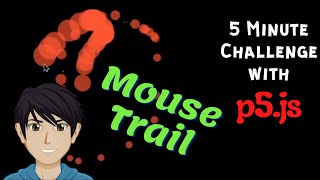 p5.js | 5 minute challenge | Mouse Trail | The Coding Kid