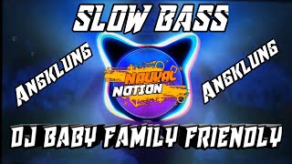 DJ!!  baby family friendly angklung || SLOW BASS