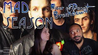 MAD SEASON River Of Deceit Reaction!!!