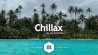 Chillax - Jay Someday | @RFM_NCM | Royalty Free Music No Copyright Background Music For Videos