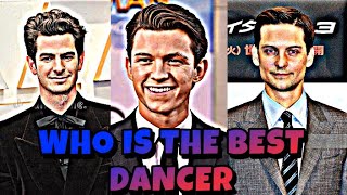 Who Is The Best Dancer🔥 | Tom Holland | Andrew garfield | Tobey Maguire | Belly Dancer Version 💃