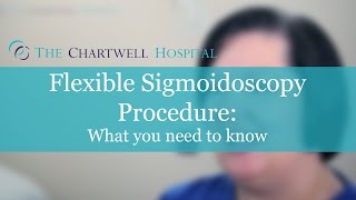 Flexible Sigmoidoscopy Procedure - The Chartwell Hospital