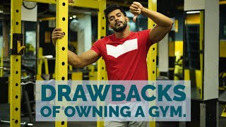 Drawbacks Of Owning A Gym | Gym Negatives | Varun Verma