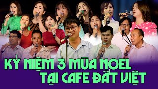 Ba Mùa Noel - Rất nhiều Kỷ niệm của Anh Chị Ca Sĩ Không chuyên cùng  band nhạc Tại Cafe Đất Việt