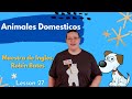 Animales Domesticos | The Language Tutor *Lesson 27*