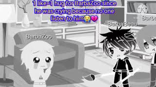 1 like=1 hug for BarbaZoo since he was crying because no one listen to him😭💔