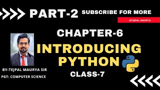 Chapter 6 Introducing Python | Part 2 | Class 7 Computer | Explanation with Practical