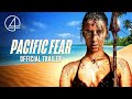 Pacific Fear (2024) | Official Trailer | Survival Movie