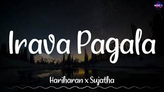 𝗜𝗿𝗮𝘃𝗮 𝗣𝗮𝗴𝗮𝗹𝗮 (Lyrics) - Hariharan x Sujatha | Yuvan Shankar Raja | Poovellam Kettuppar/\#IravaPagala
