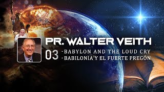 03 - Babilonia y el Fuerte Pregón/Babylon and the Loud Cry - Pr. Walter Veith : Battles Of Faith 22