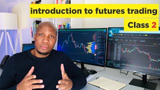 Introduction to the futures trading for beginners ( Class 2  )