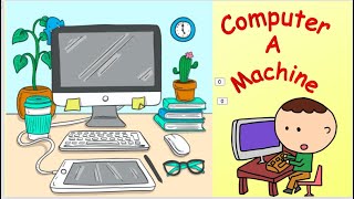 | Computer a machine | About computer | Computer a machine class 1| Computer a machine Grade 1 |