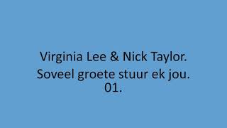 Virginia Lee \u0026 Nick Taylor - Soveel groete stuur ek jou. 01.