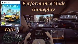 PS5: Taxi Life: A City Driving Simulator with G923 Steering Wheel: Performance Mode Gameplay