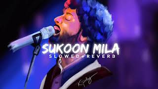 sukoon mila | slowed+reverb | Arijit Singh | lofi song