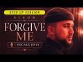 Siedd - Forgive Me (Sped Up) | Vocals Only Nasheed