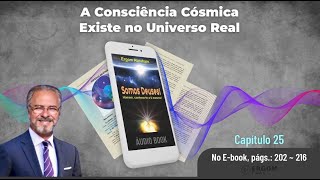 🔴 A CONSCIÊNCIA CÓSMICA EXISTE NO UNIVERSO REAL