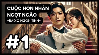 [Tập 1] Ông Xã Cao Lạnh, Tôi Muốn Hôn Anh | Cuộc Hôn Nhân Ngọt Ngào