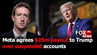 Meta agrees $25m payout to Trump over suspended accounts