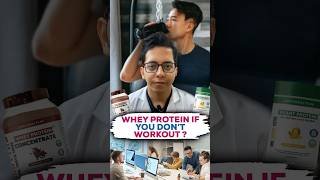Whey Protein if you don’t workout? | Dt.Bhawesh | #diettubeindia #dietitian #bestwheyprotein #shorts