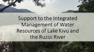 The Lake Kivu and Rusizi/River Basin: Working Together for a shared future