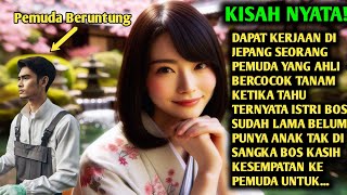 VIRAL !!! Seorang Pemuda Menolong Istri Bos Jepang Yang Belum Di Kasih Keturunan | Kisah Nyata