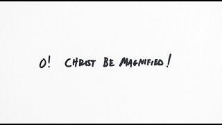 Cody Carnes - Christ Be Magnified (Official Lyric Video)
