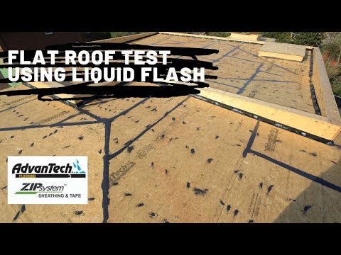 Flat Roof Using AdvanTech and Liquid Flash Flat Roof Using AdvanTech and Liquid Flash
