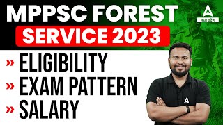 MPPSC Forest Service 2023 Vacancy | Salary, Syllabus and Exam Pattern | Know Full Details!