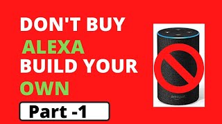 Build Your Own ALEXA using Python Part - 1 || Python Project || Learn Python || Python For Beginner