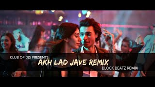 Akh Lad Jave (Remix) | Block Beatz | Club Of DJs