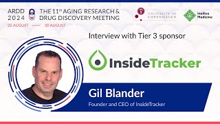 ARDD24 🔴Interviews with Sponsors 🔴InsideTracker 🔴Gil Blander, PhD