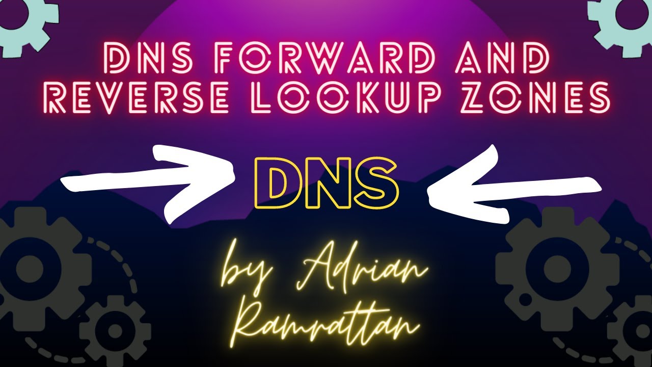 DNS Forward And Reverse Lookup Zones - YouTube