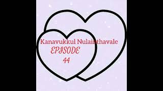 Kanavukkul Nulainthavale  || Episode 44 || AP Tale Time